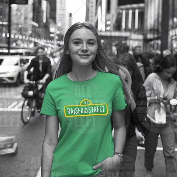 Raised by the Street Print Unisex Adult T-Shirts | Fund PBS Tees | Sesame Street Sign T-Shirt | Support Elmo Big Bird Cookie Monster Tops