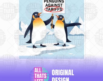 Penguins Against Tariffs Protest Stickers | Anti-Trump Sticker | Political Meme Troll Decal | Anti-Tariff Sticker | Resist Oligarchy Decals