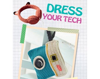 Dress Your Tech: 35 Projekte zum Anpassen von Telefon, Laptop, Tablet, Kamera und mehr von Lucy Hopping Taschenbuch
