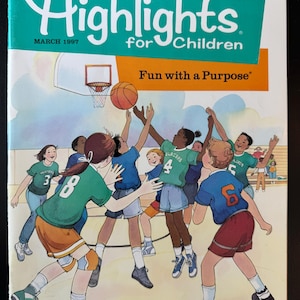 May include: The cover of Highlights for Children magazine, March 1997, features a basketball game illustration. Children in green and blue shirts are reaching for the ball near a hoop. The magazine title is in white, with the tagline "Fun with a Purpose."