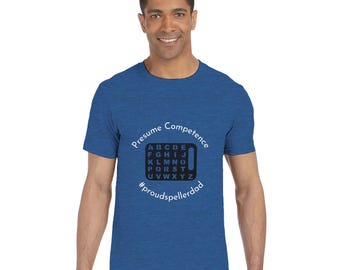 Proud Speller Dad T-Shirt: Presume Competence Advocacy Gift