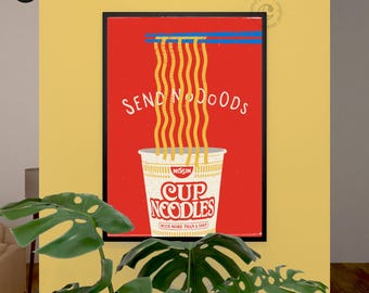 May include: A red and yellow poster with the text "SEND NOODS" and a cartoon image of a cup of noodles with chopsticks holding the noodles. The cup of noodles is labeled "NISSIN CUP NOODLES" and "MUCH MORE THAN A SOUP".