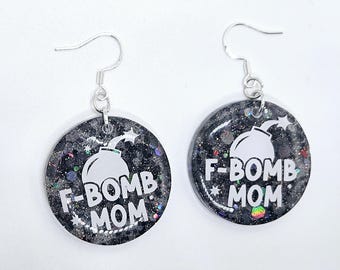 Funny F-Bomb Mom Earrings - Resin - Handcrafted