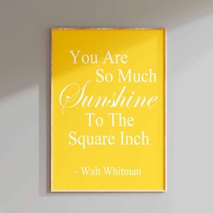 You Are So Much Sunshine To The Square Inch - 8x10 Walt Whitman Quote Print - CHOOSE YOUR COLORS - Shown in Yellow, Pale Gray and More