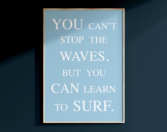 No puedes detener las olas, pero puedes aprender a surfear. Lámina con cita inspiradora, decoración playera, regalo para el Día del Padre, cita sobre surf. IMPRESIÓN O LIENZO.