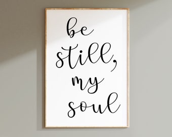 Be Still My Soul Quote Be Still My Soul Art Be Still My Soul Decor Farmhouse Decor Farmhouse Wall Art Bedroom Wall Art - CHOOSE YOUR COLORS