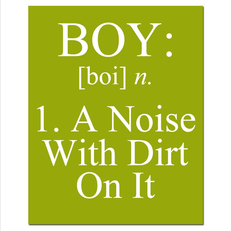 Boy A Noise With Dirt On It 11x14 Quote Print Modern Nursery Childrens Decor Boy Definition Kids Wall Art CHOOSE YOUR COLORS As displayed #2