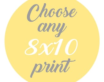 SALE - Mix and Match - Create Your Own Set - Choose Any One 8x10 Inch Print for 20 Dollars - You Choose The Print and Colors