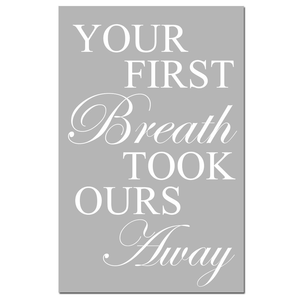 Your First Breath Took Ours Away Sign Nursery Print or - Etsy Your First Breath Took Ours Away Sign Nursery Print or - Etsy