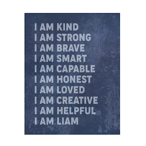 May include: A blue textured background with white text that reads "I am kind, I am strong, I am brave, I am smart, I am capable, I am honest, I am loved, I am creative, I am helpful, I am Liam."