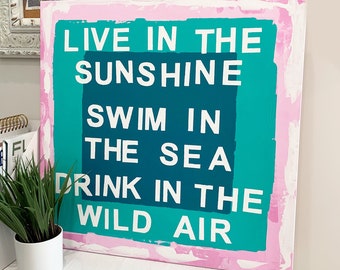 Live In The Sunshine Swim In The Sea Drink In The Wild Art Quote Painting - Gift for Teen Girl Room Decor - Colorful Painting - THE ORIGINAL