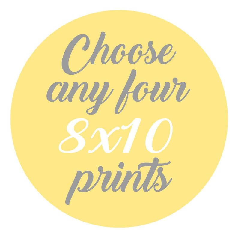 May include: Yellow circle with the text "Choose any four 8x10 prints" in gray and white lettering.