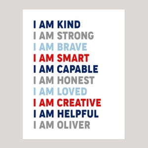 May include: A white background with blue, red, and gray text that reads "I am kind, I am strong, I am brave, I am smart, I am capable, I am honest, I am loved, I am creative, I am helpful, I am Oliver."