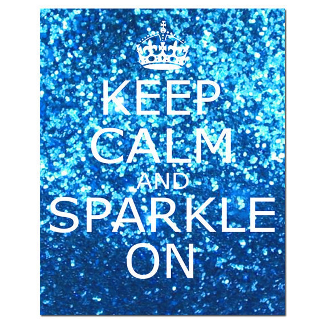 Keep Calm and Sparkle On 8x10 Inspirational Popular Quote Etsy