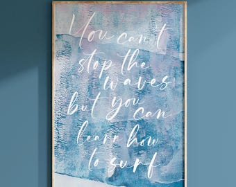 No puedes detener las olas, pero puedes aprender a surfear. Arte de pared azul para casa de playa. Arte de pared con cita sobre surf. IMPRESIÓN O LIENZO.