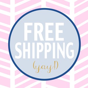 May include: A blue circle with a white border on a pink and white chevron background. The circle contains the text "FREE SHIPPING (yay!)" in white and gold.