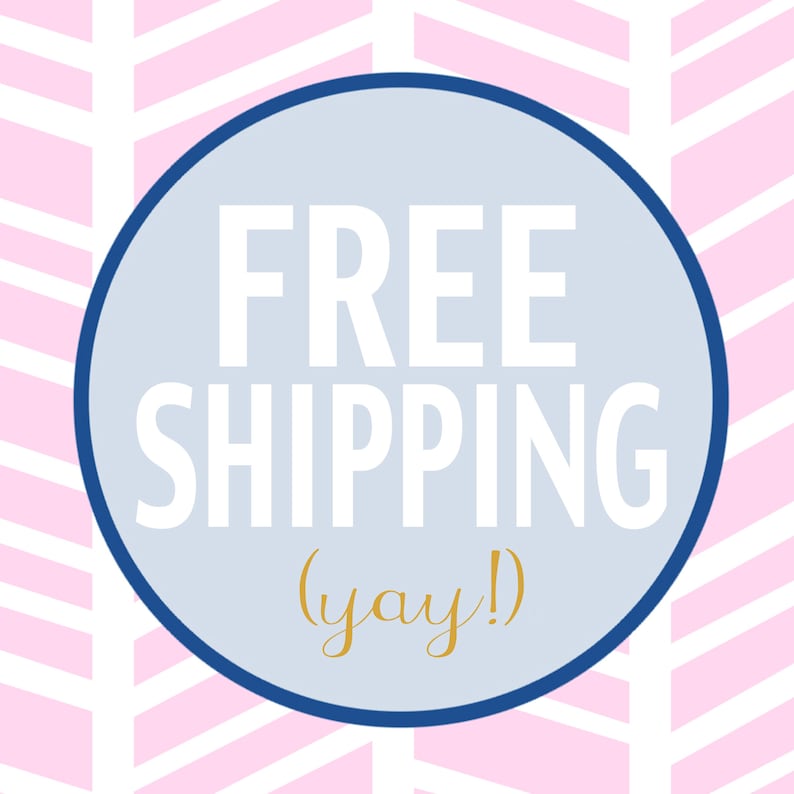 May include: A blue circle with a white border on a pink and white chevron background. The circle contains the text "FREE SHIPPING (yay!)" in white and gold.