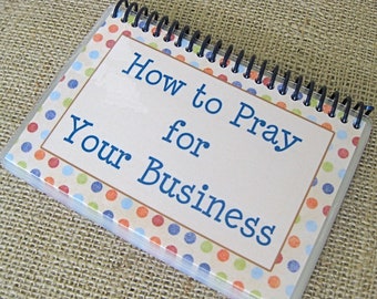 How to Pray for Your Business, Laminated Prayer Cards, Spiral-Bound