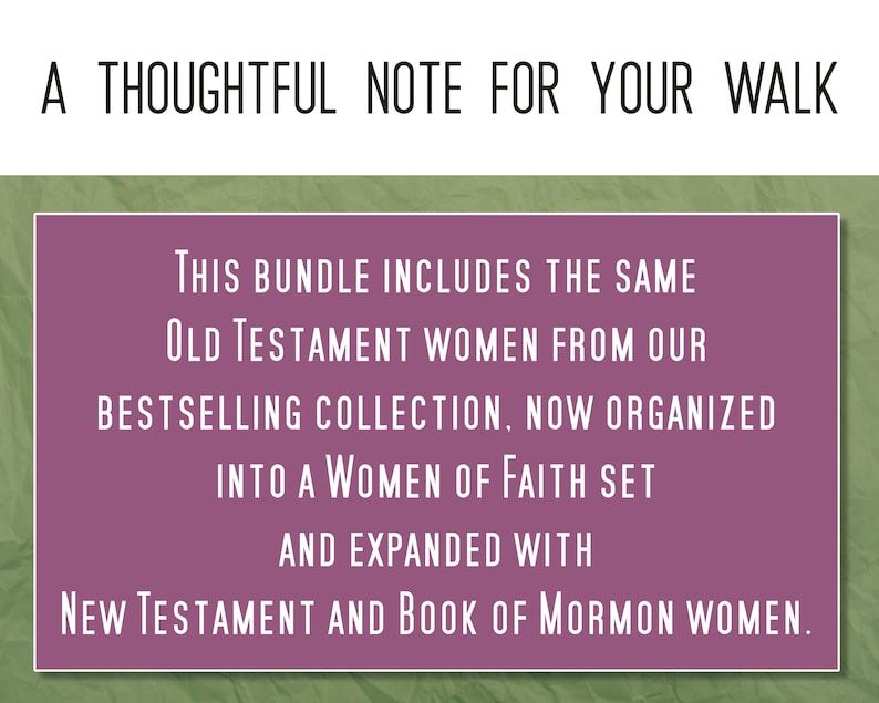 Może przedstawiać: Prostokątna fioletowa grafika z białym tekstem o treści: A THOUGHTFUL NOTE FOR YOUR WALK. THIS BUNDLE INCLUDES THE SAME OLD TESTAMENT WOMEN FROM OUR BESTSELLING COLLECTION, NOW ORGANIZED INTO A WOMEN OF FAITH SET AND EXPANDED WITH NEW TESTAMENT AND BOOK OF MORMON WOMEN.