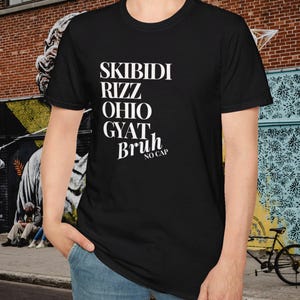 Gen z funny t-shirt, skibidi rizz ohio gyat bruh no cap, joke shirt, comic new generation shirt, gen alpha teenager vocabulary tee, son gift