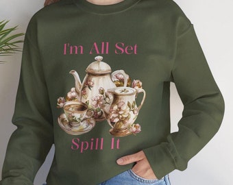 Tea Set Crewneck Sweatshirt, Spill It Slogan, Unisex Cotton-Blend