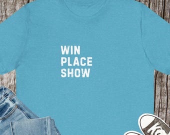 Win Place Show-T-shirt | T-shirt Racing Horse Betting-tekst, derbyshirt met korte mouw