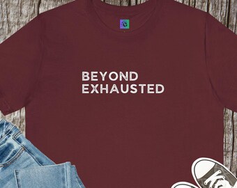 Meer dan uitgeput T-shirt | Sarcastisch moeder-T-shirt, grappig shirt voor tieners en collega