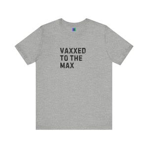 Vaxxed to the Max Unisex Jersey Tee: Health Awareness, Caregiver Gift image 5