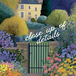 May include: A colorful painting of a garden scene with a yellow building in the background. The garden features a variety of flowers in shades of pink, yellow, and purple, with green trees and bushes. The text "close up of details" is written in white.