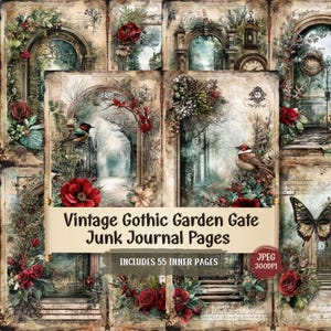 May include: A collage of vintage-style junk journal pages. The pages feature gothic garden gate illustrations with birds, roses, and butterflies. The text reads "Vintage Gothic Garden Gate Junk Journal Pages" and "Includes 55 Inner Pages."