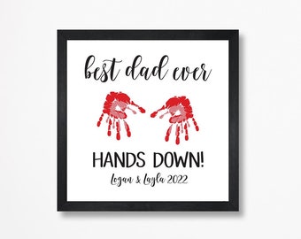 Best Dad Ever Hands Down, Best Grandpa Ever, Handprint Art Christmas Gift For Dad, Gift For Grandma, Kids Handprint Sign, Gift for Parents