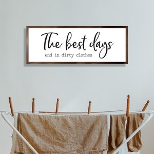The Best Days End In Dirty Clothes, Laundry Room Sign, Laundry Room Wall Decor, Farmhouse Sign, Bathroom Decor, Farmhouse Bathroom
