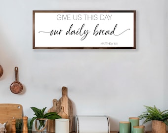 Give Us This Day Our Daily Bread Sign, Dining Room Sign, Sign For Kitchen, Dining Room Wall Decor, Farmhouse Scripture Wall Decor, Wall Art