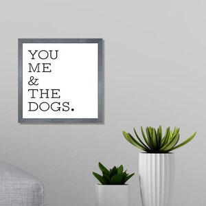 Just You Me And The Dogs Sign, Wedding Gift For Couple With Dogs, Dog Parents Gift, Housewarming Gift For Couple, Dog Lover Gift, Dog Mom