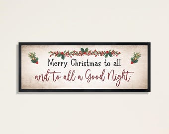 May include: A rustic wood sign with a black frame and a white background. The sign features a garland of holly with red berries and the text "Merry Christmas to all and to all a Good Night".
