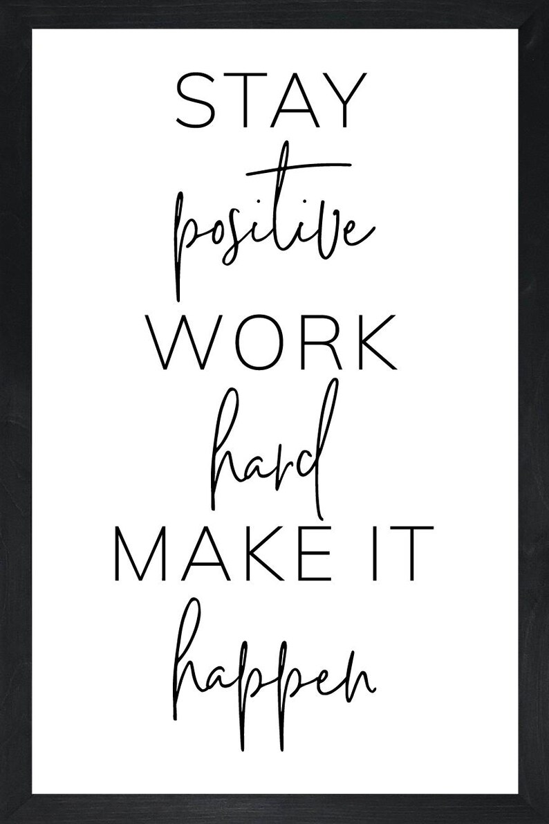 Stay Positive Work Hard Make It Happen, Motivational Art, Office Wall ...