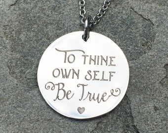 To Thine Own Self Be True Necklace, Shakespeare Quote from Hamlet, Engraved Stainless Steel Jewelry