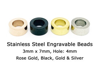 Custom Engraved Beads, Stainless Steel Rose Gold, Gold or Silver Beads, Personalize with Name or Design, 7 x 3mm, 4mm hole