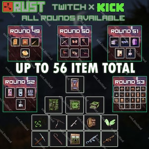 May include: A digital graphic for Rust Twitch x Kick featuring item collections labeled Round 49 through Round 53. The display showcases various game items in grid boxes, including weapons, tools, and gear, with the text Up To 56 Item Total displayed.
