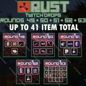 May include: A digital graphic for Rust Twitch Drops featuring text RUST TWITCH DROPS ROUNDS 49 + 50 + 51 + 52 + 53 UP TO 41 ITEM TOTAL. The image displays five distinct square panels containing various game items organized by round number.