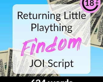 Returning Little Plaything Findom JOI Script - jerk off, onlyfans joi script, beginner findom, financial domination, fansly, roleplay script