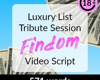 Luxury List Tribute Session Findom Video Script - onlyfans fansly roleplay, financial domination femdom dominatrix adult bdsm flex content