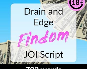 Drain and Edge Findom JOI Script - jerk off, onlyfans joi script, beginner findom, financial domination, fansly, adult roleplay, edging