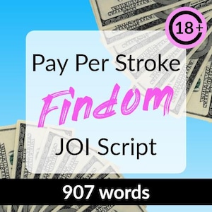 以下が含まれることがあります： 白い長方形に、ピンク色の文字で「Pay Per Stroke Findom JOI Script 907 words」と書かれている。背景は青い空で、長方形の周りにドル札が散らばっている。右上の角には、ピンク色の円の中に白い「18+」の記号がある。