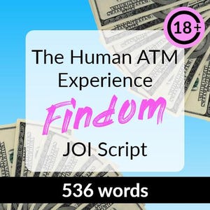 Puede incluir: Un gráfico rosa y blanco con el texto "The Human ATM Experience Findom JOI Script 536 words" y un círculo rosa con el texto "18+" en la esquina superior derecha. El gráfico se superpone a un fondo de billetes de dólar estadounidenses.
