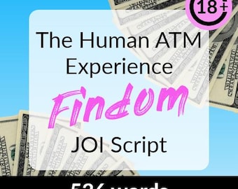 The Human ATM Experience Findom JOI Script - jerk off, onlyfans joi script, beginner findom, financial domination, fansly, adult roleplay