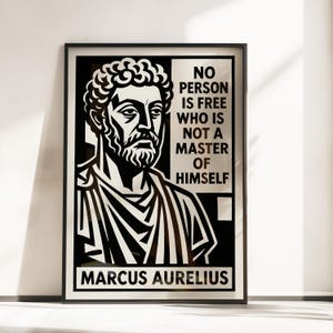 May include: Black and white framed print featuring a portrait of Marcus Aurelius. The print includes the quote "No person is free who is not a master of himself." The name "Marcus Aurelius" is printed at the bottom.