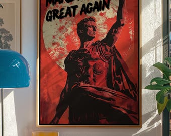 Make Rome Great Again - Bold Roman Empire Propaganda Style Poster