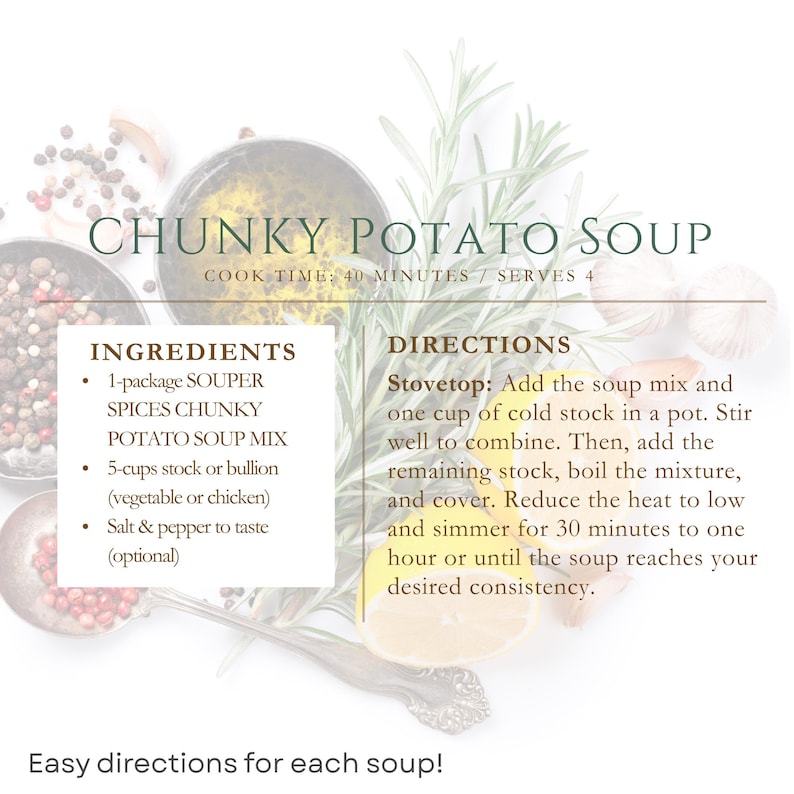 May include: A recipe card for Chunky Potato Soup featuring the text: CHUNKY POTATO SOUP, COOK TIME: 40 MINUTES / SERVES 4. It lists ingredients including SOUPER SPICES CHUNKY POTATO SOUP MIX, stock, and salt and pepper, with stovetop cooking directions.