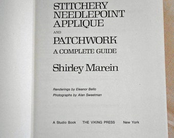 1974 STITCHERY NEEDLEPOINT APPLIQUE & Patchwork How To Book Slow Stitching Guide Quilt Bargello Stitches Illustrated Shirley Marein 207 pgs